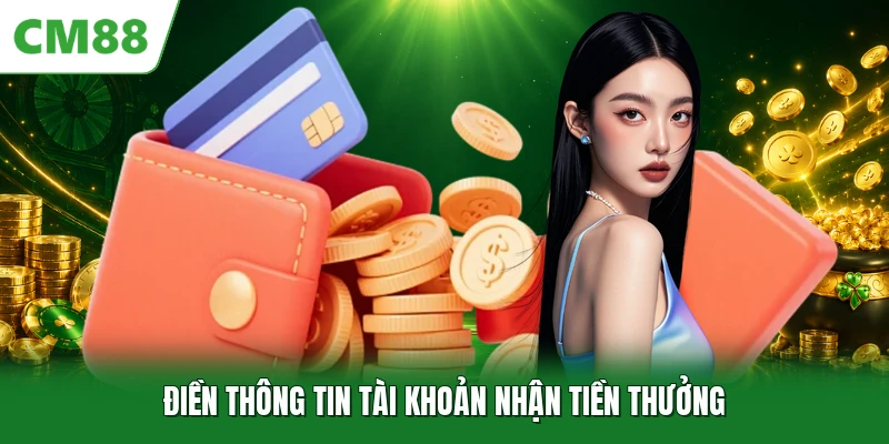 Điền thông tin tài khoản nhận tiền thưởng