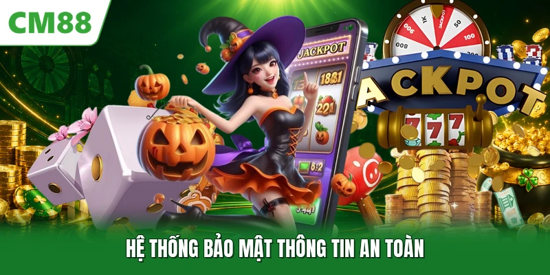 Slot Game CM88 - Không Gian Quay Hũ Đỉnh Cao Thị Trường Hệ thống bảo mật thông tin an toàn