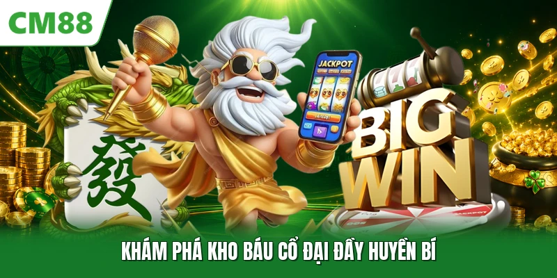 Slot Game CM88 - Không Gian Quay Hũ Đỉnh Cao Thị Trường Khám phá kho báu cổ đại đầy huyền bí