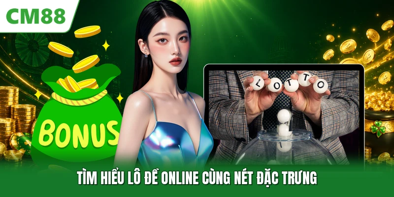 Tìm hiểu lô đề online cùng nét đặc trưng